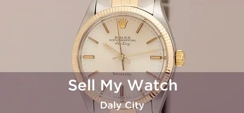  Sell My Watch Daly City