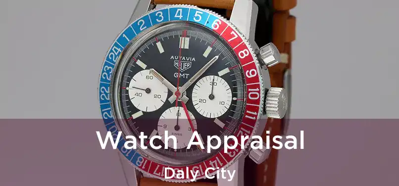  Watch Appraisal Daly City